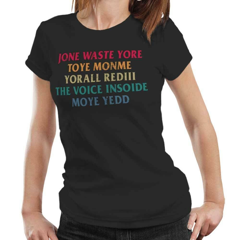 Jone Waste Yore Toye Tshirt Ladies Fitted