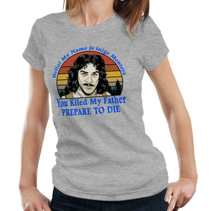 Hello My Name Is Inigo Montoya Tshirt Fitted Ladies