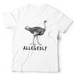 Allegedly Ostrich Tshirt Unisex