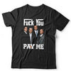 Goodfellas F*ck You Pay Me Tshirt Unisex