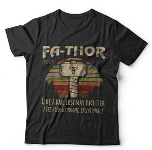 Fathor tshirt - Hammer - Fa-Thor - Like A Dad Just Way Mightier Unisex Tshirt