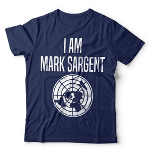 I Am Mark Sargent Tshirt Unisex