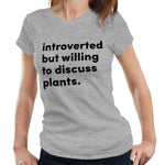 Introverted But willing To Discuss Plants Ladies Tshirt