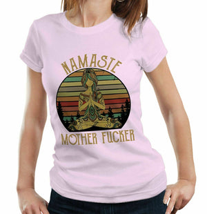 Namaste MotherF*cker Ladies Tshirt