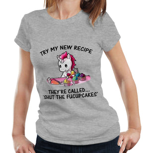 Try my New Recipe, Shut The Fucupcakes ladies Tshirt