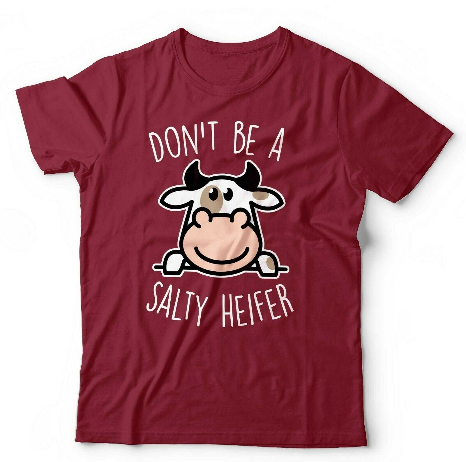 Don't Be A Salty Heifer Tshirt Unisex