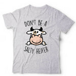 Don't Be A Salty Heifer Tshirt Unisex