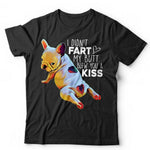 I Didn't Fart. My Butt Blew you A Kiss Tshirt Unisex & Kids