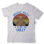 Breathe - Relax & Accept The Crazy Tshirt Unisex & Kids