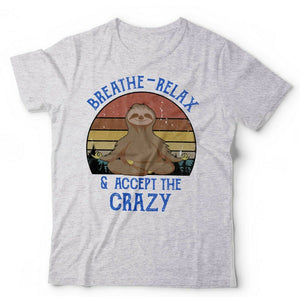 Breathe - Relax & Accept The Crazy Tshirt Unisex & Kids