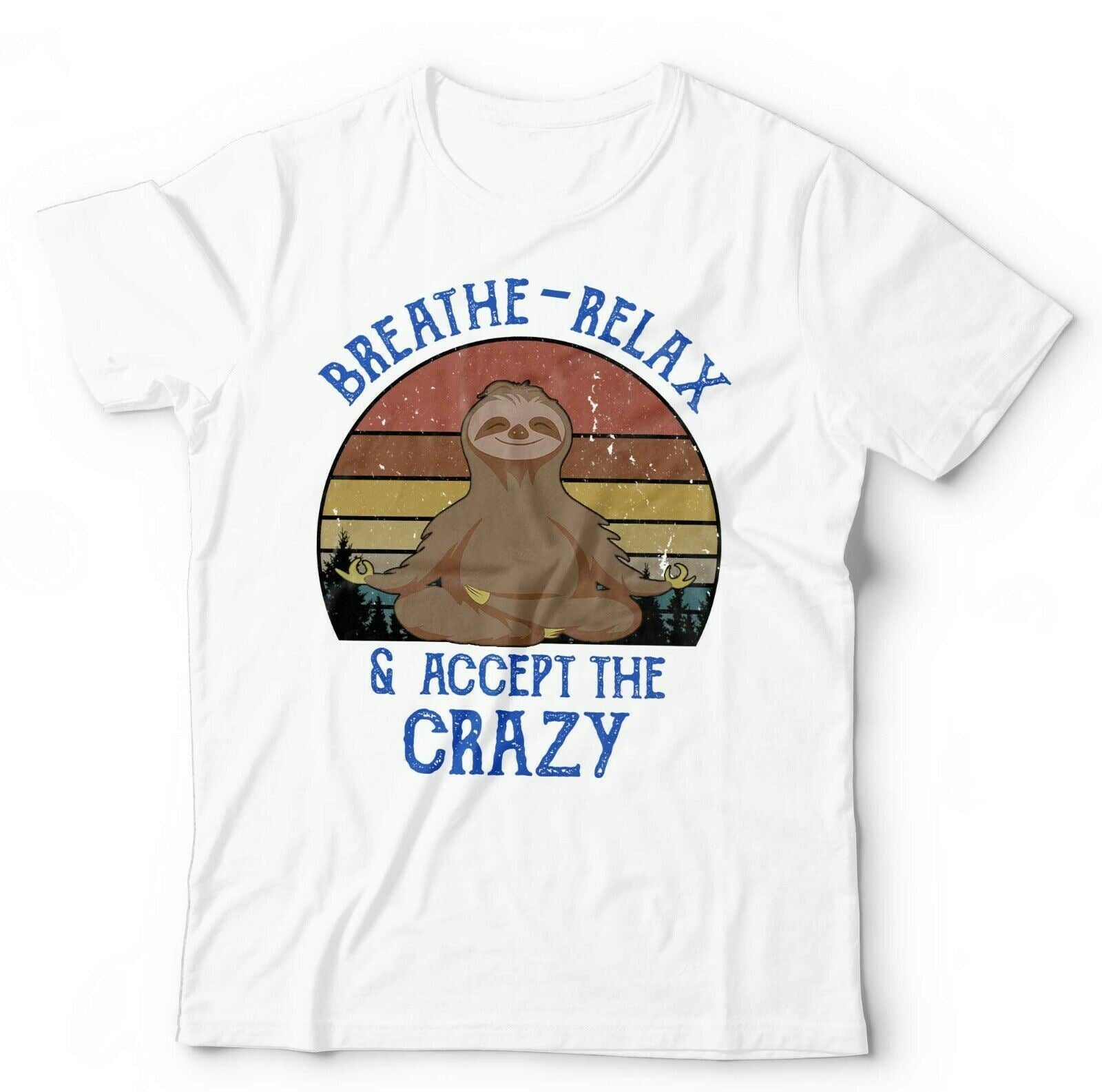 Breathe - Relax & Accept The Crazy Tshirt Unisex & Kids