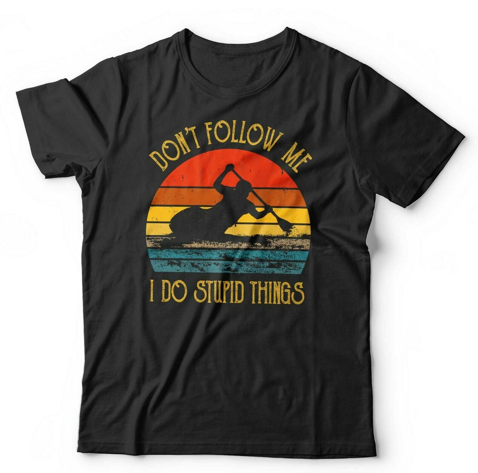 Don't Follow Me Canoe Tshirt Unisex