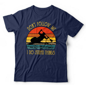 Don't Follow Me Canoe Tshirt Unisex