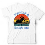 Don't Follow Me Canoe Tshirt Unisex