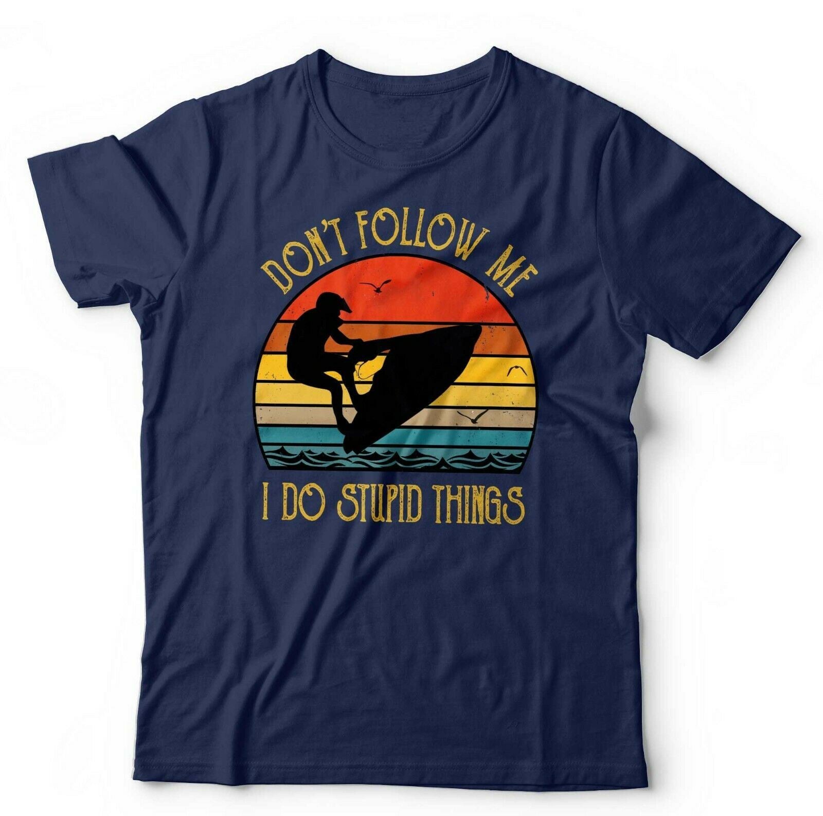 Don't Follow Me Jet Ski Tshirt Unisex