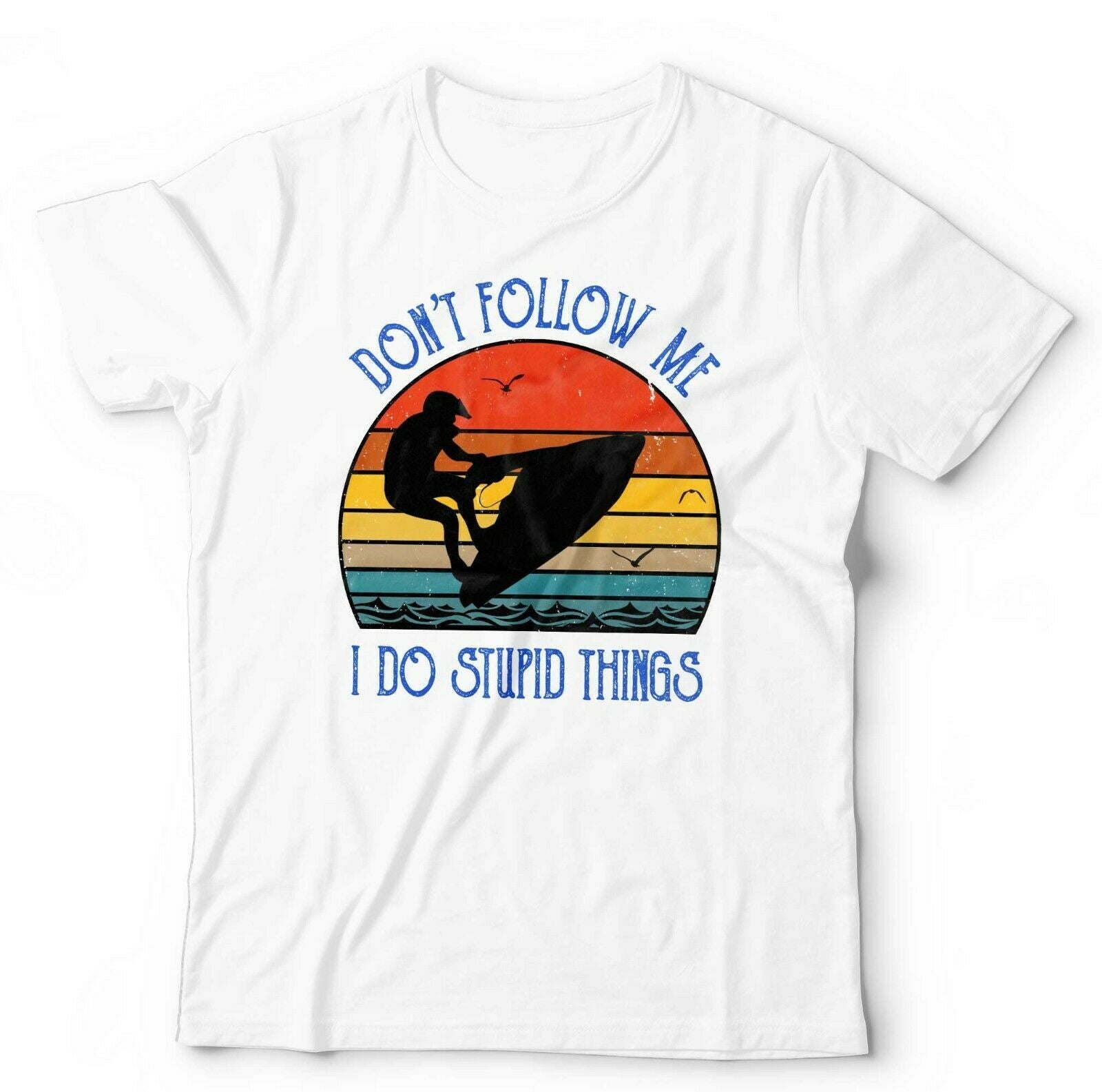 Don't Follow Me Jet Ski Tshirt Unisex