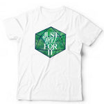 Just Roll For It Tshirt Unisex