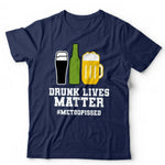 Drunk Lives Matter Tshirt Unisex