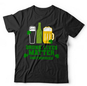 Drunk Lives Matter St Patrick's Day Tshirt Unisex