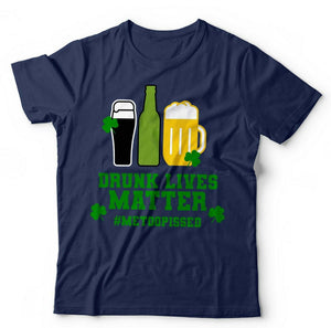 Drunk Lives Matter St Patrick's Day Tshirt Unisex