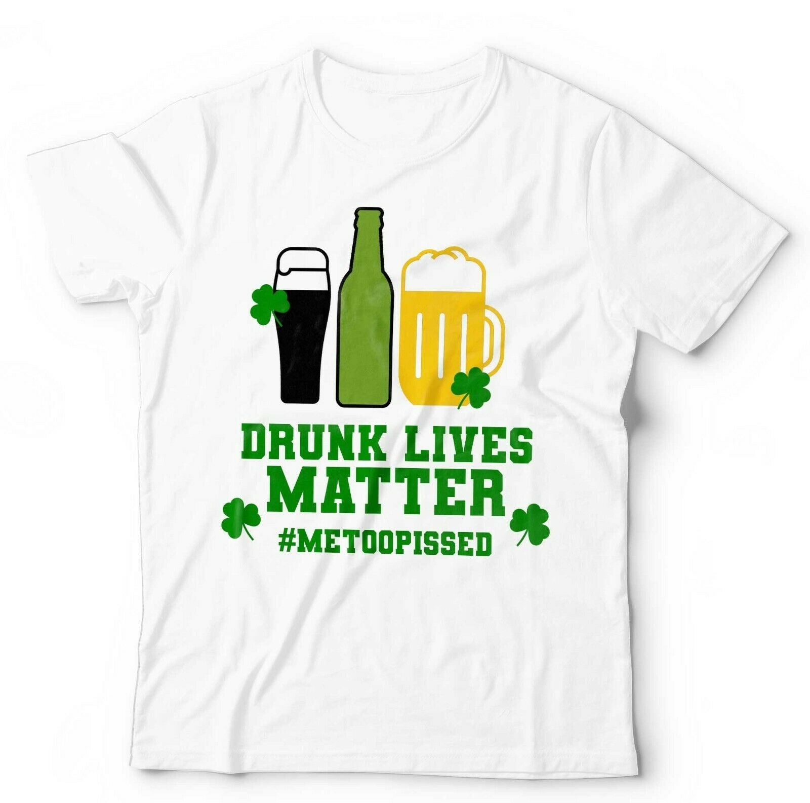 Drunk Lives Matter St Patrick's Day Tshirt Unisex