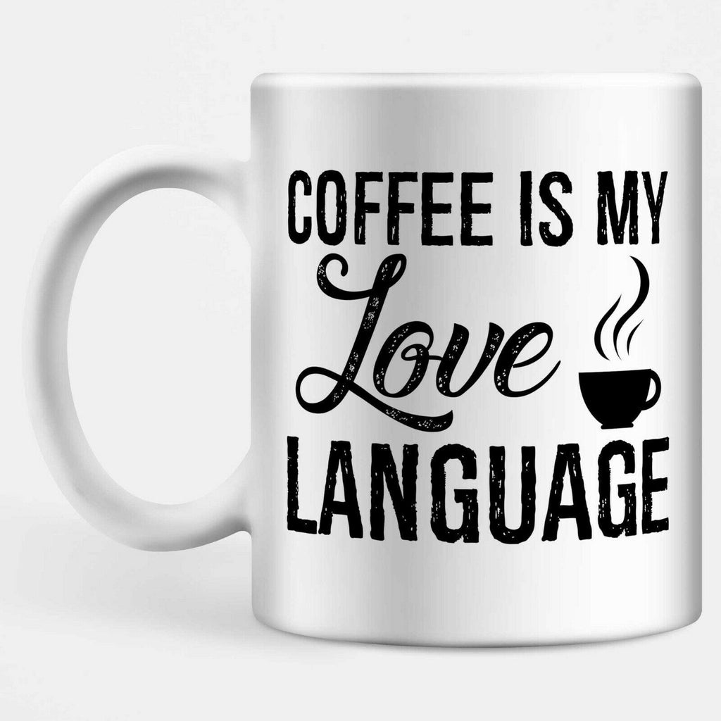 Coffee Is My Love Language Mug