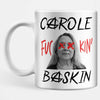 Carole Fu**in' Baskin Mug