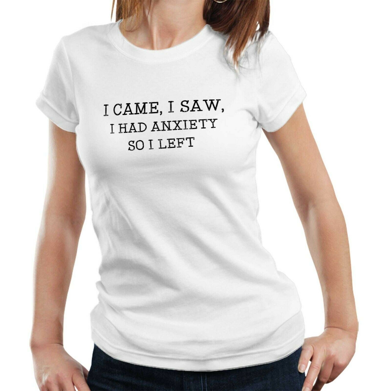 I Came I Saw I Had Anxiety Tshirt Ladies Fitted