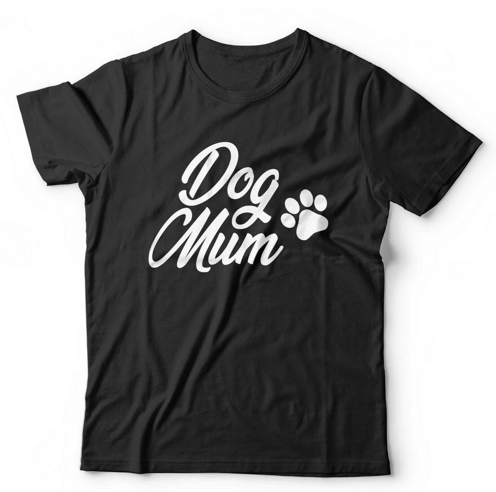 Dog Mum Tshirt Unisex