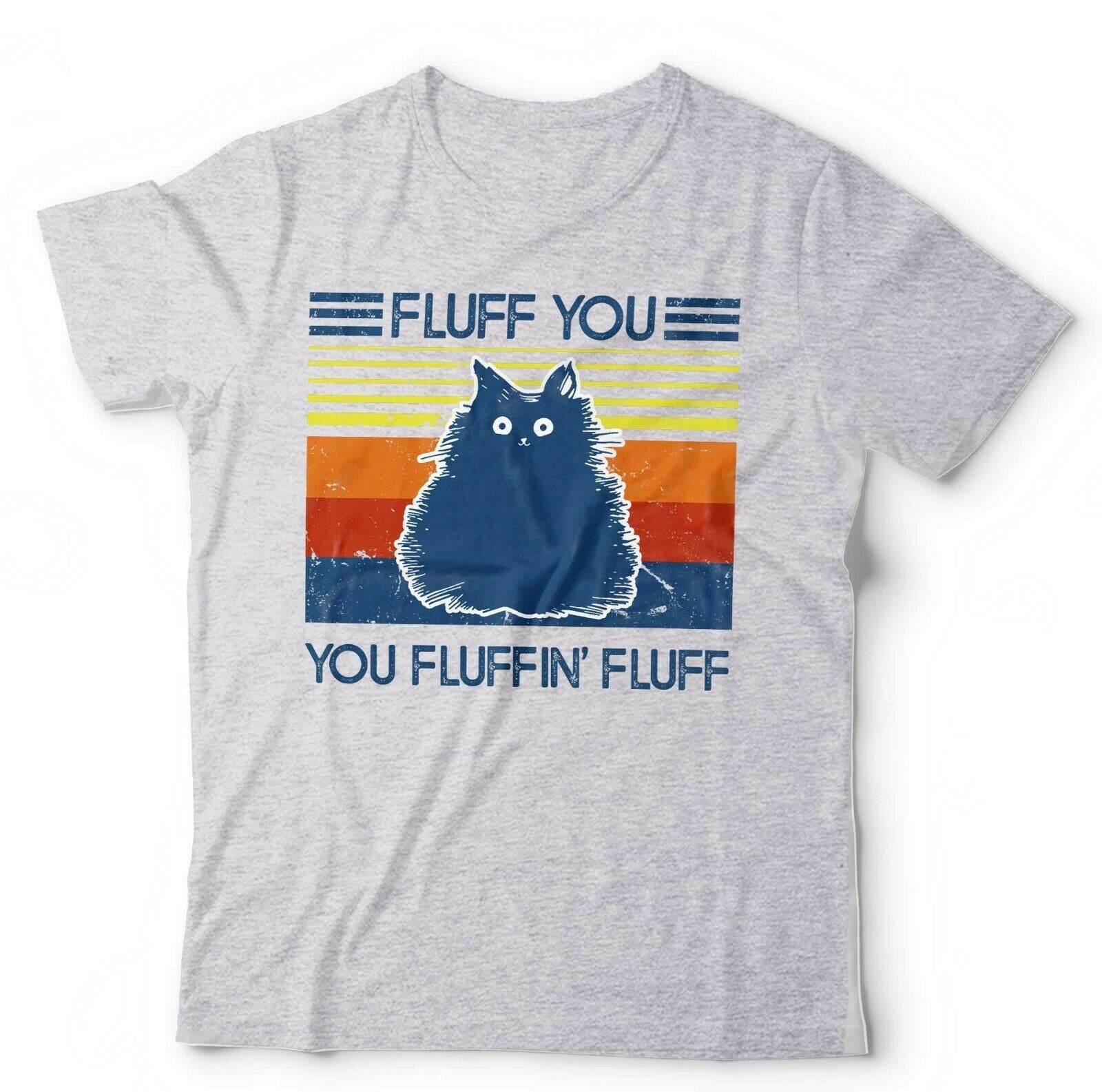 Fluff You You Fluffin' Fluff Tshirt Unisex & Kids