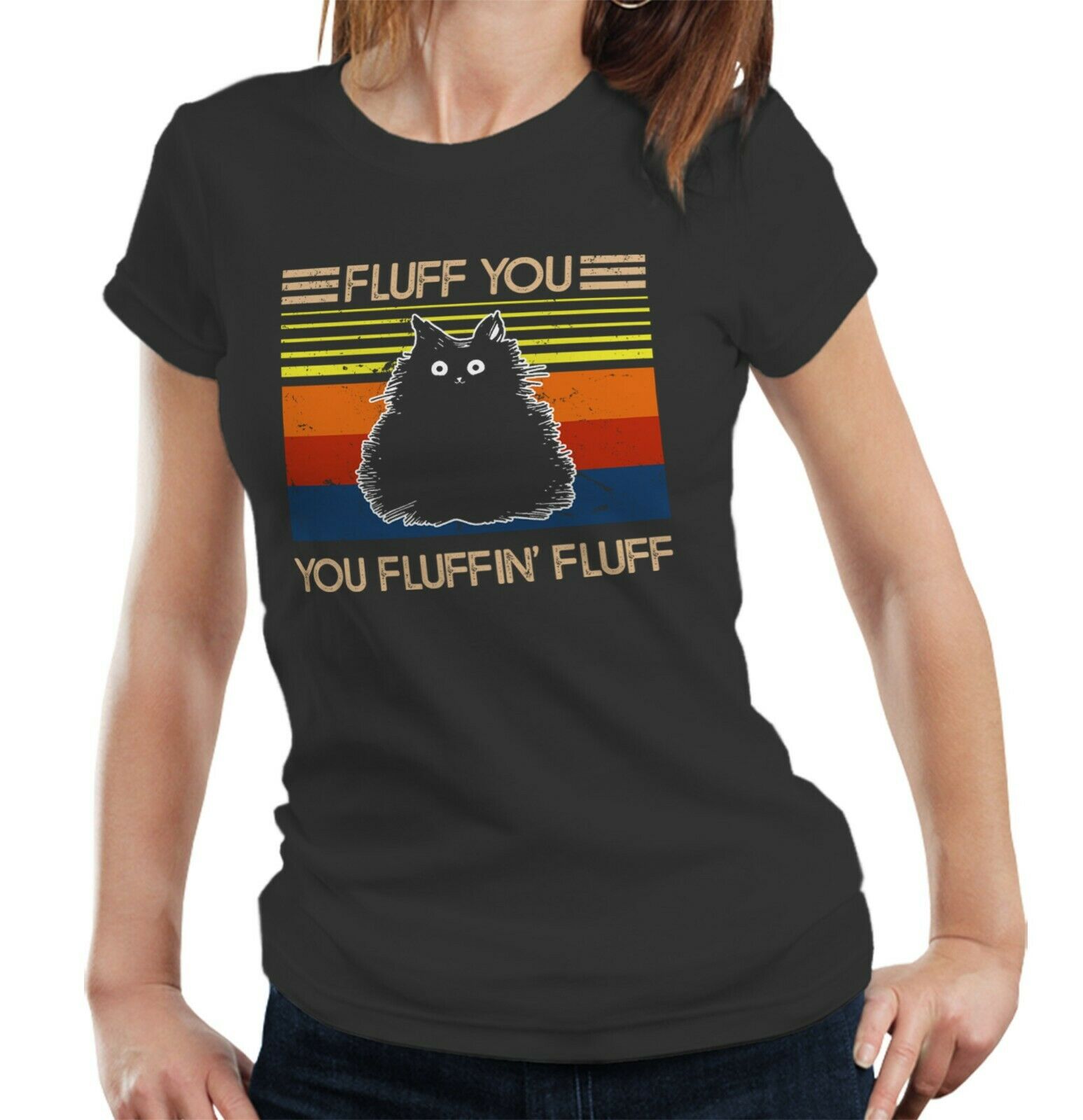 Fluff You You Fluffin' Fluff Tshirt Fitted Ladies