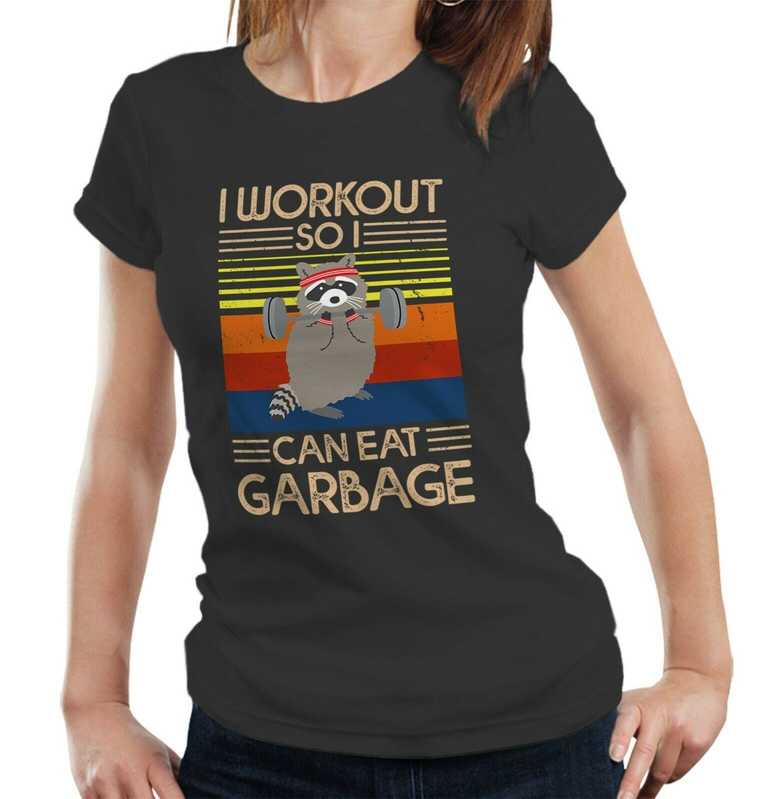 I Workout So I Can Eat Garbage Tshirt Fitted Ladies