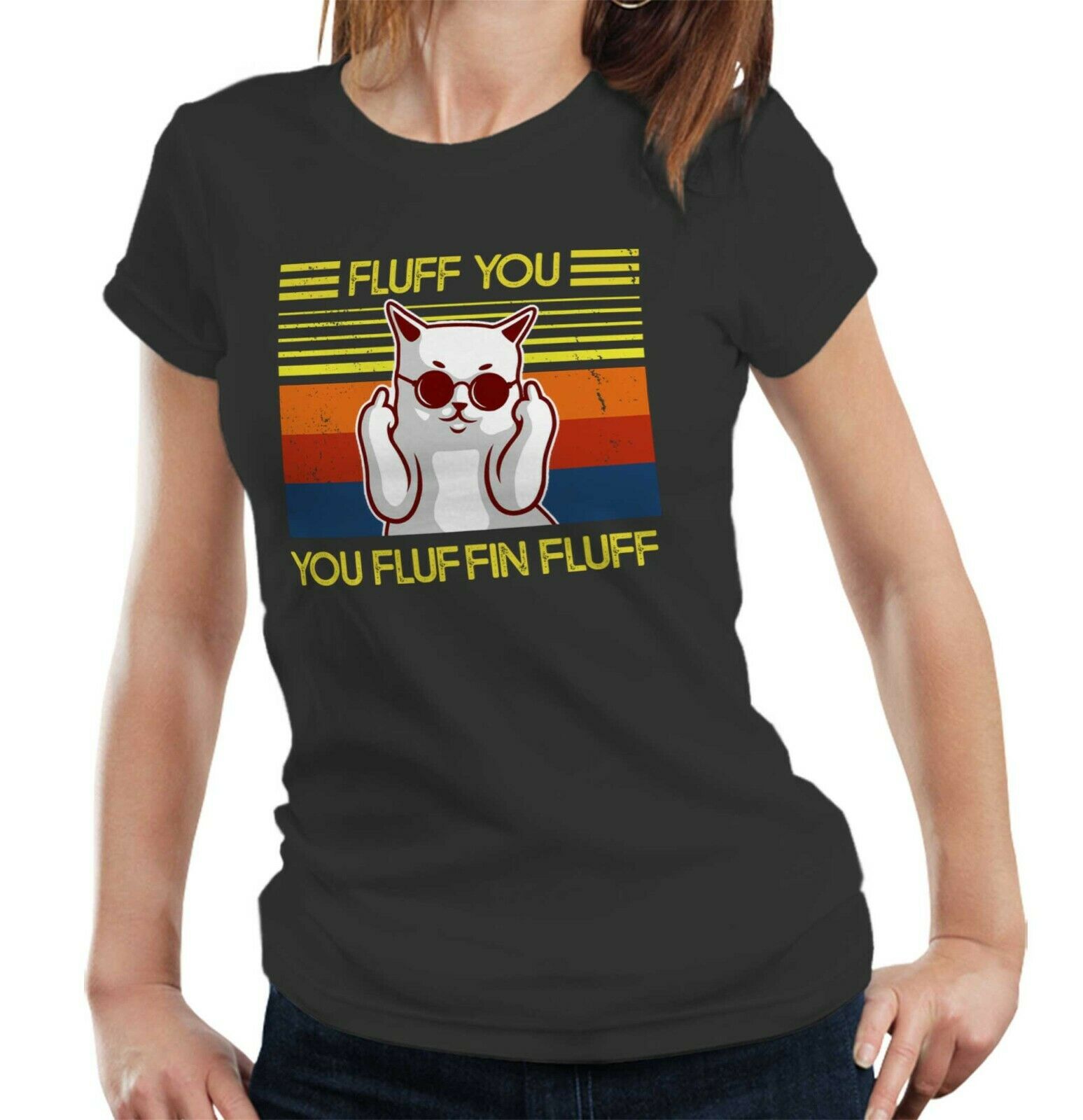 Fluff You You Fluffin' Fluff 2 Tshirt Fitted Ladies