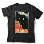 I'm Happy, Hope You're Happy Too Tshirt Unisex