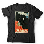 I'm Happy, Hope You're Happy Too Tshirt Unisex