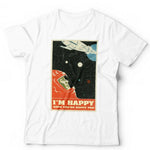 I'm Happy, Hope You're Happy Too Tshirt Unisex