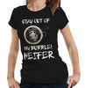 Stay Out Of My Bubble Heifer Tshirt Fitted Ladies