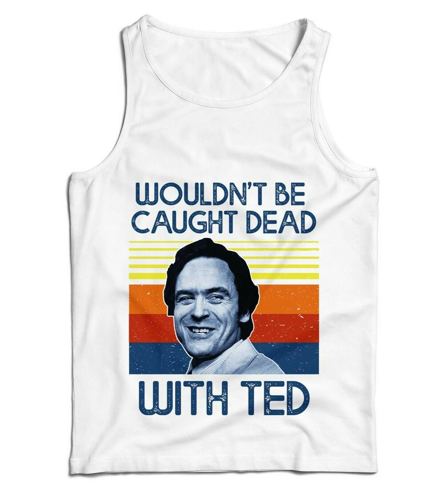 Wouldn't Be Caught Dead With Ted Ladies Vest Tank Top