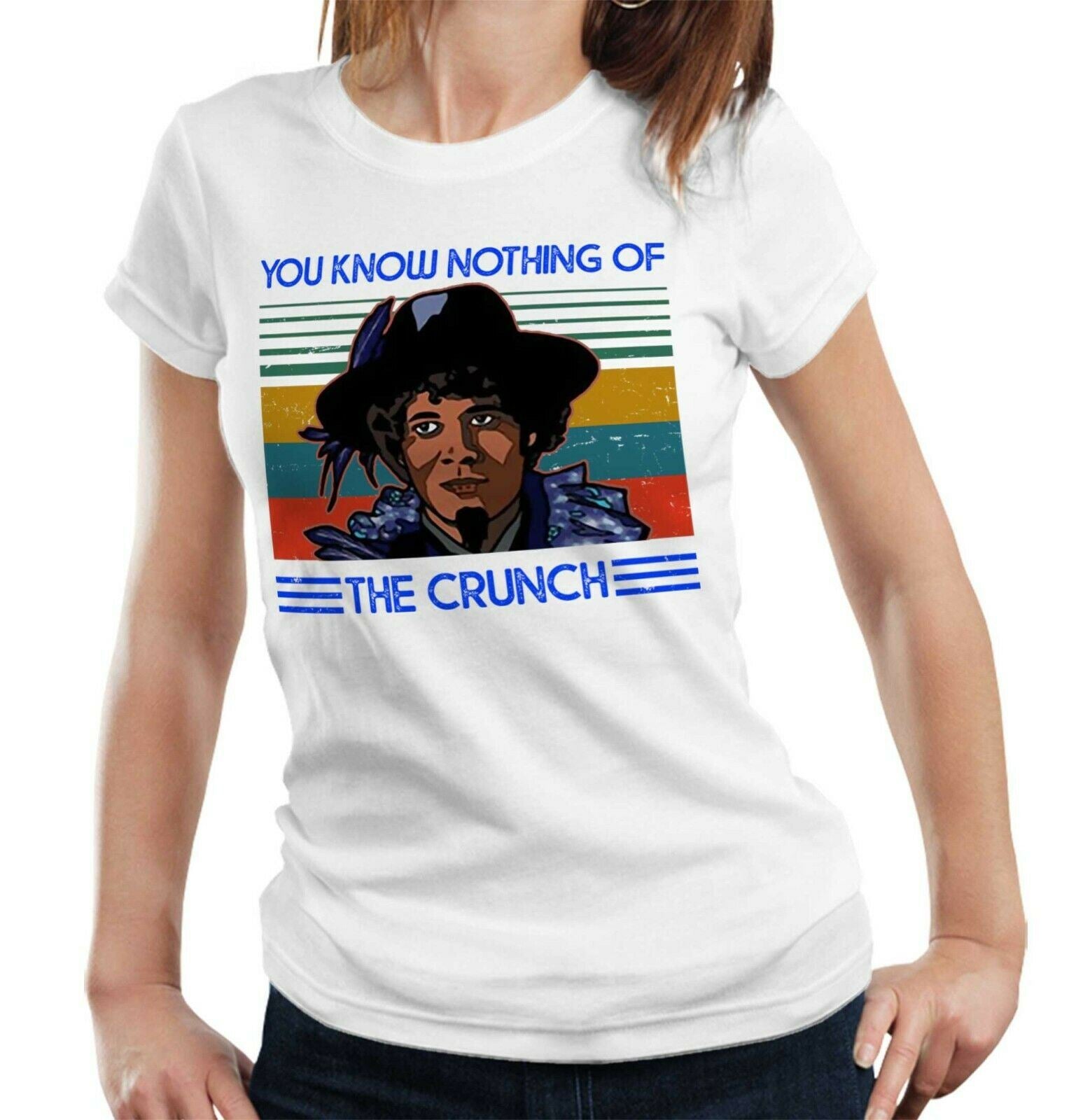 You Know Nothing Of The Crunch Tshirt Fitted Ladies