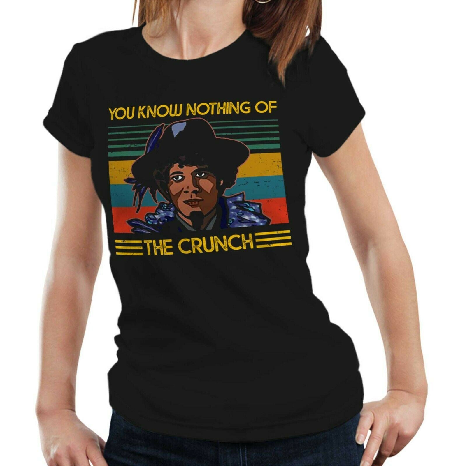 You Know Nothing Of The Crunch Tshirt Fitted Ladies