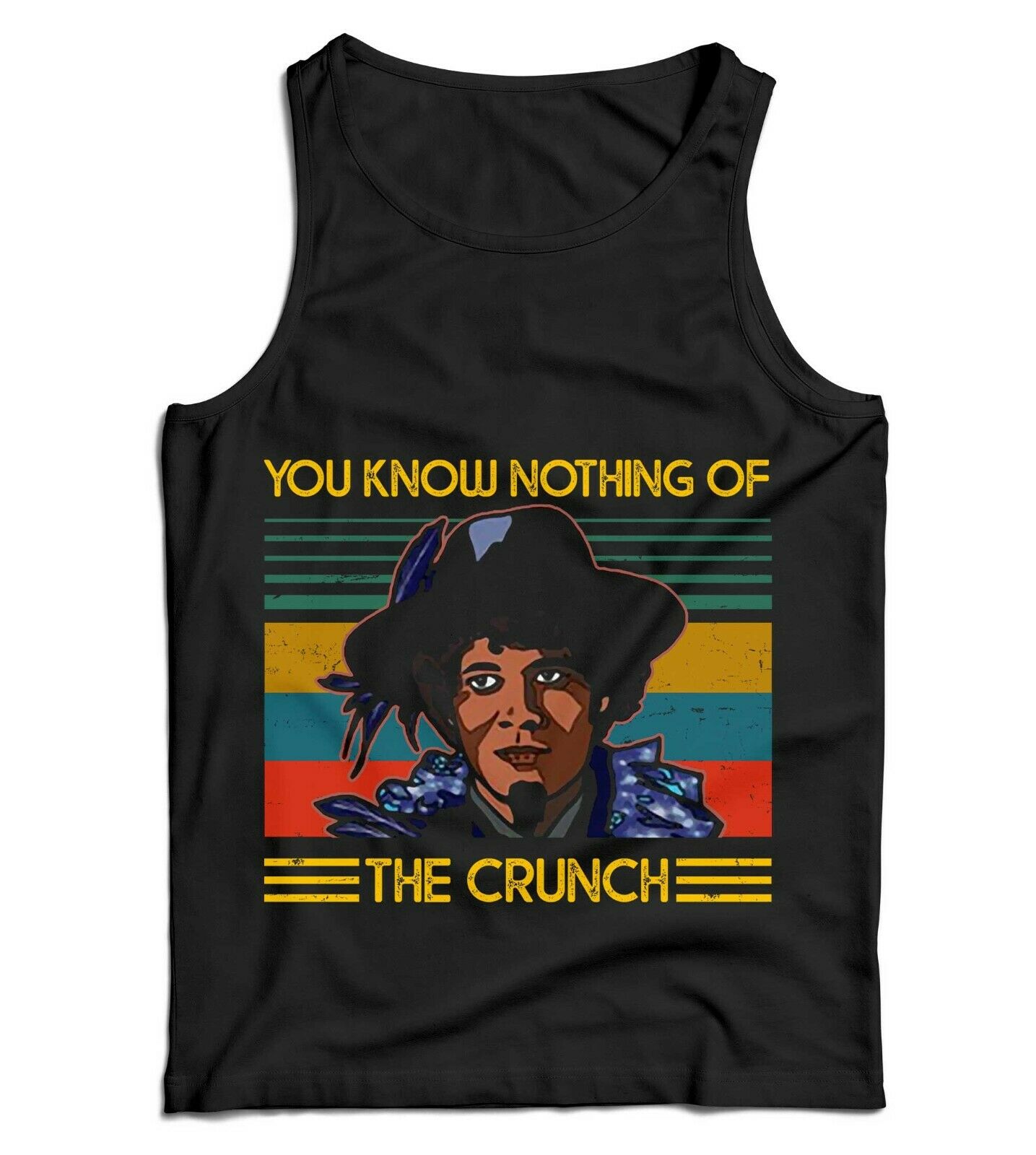 You Know Nothing Of The Crunch Ladies Vest Tank Top