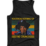 You Know Nothing Of The Crunch Ladies Vest Tank Top