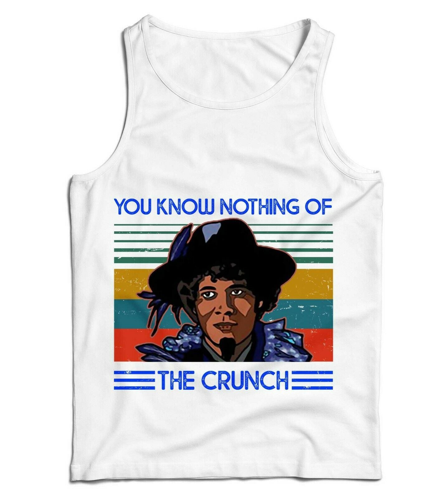 You Know Nothing Of The Crunch Ladies Vest Tank Top