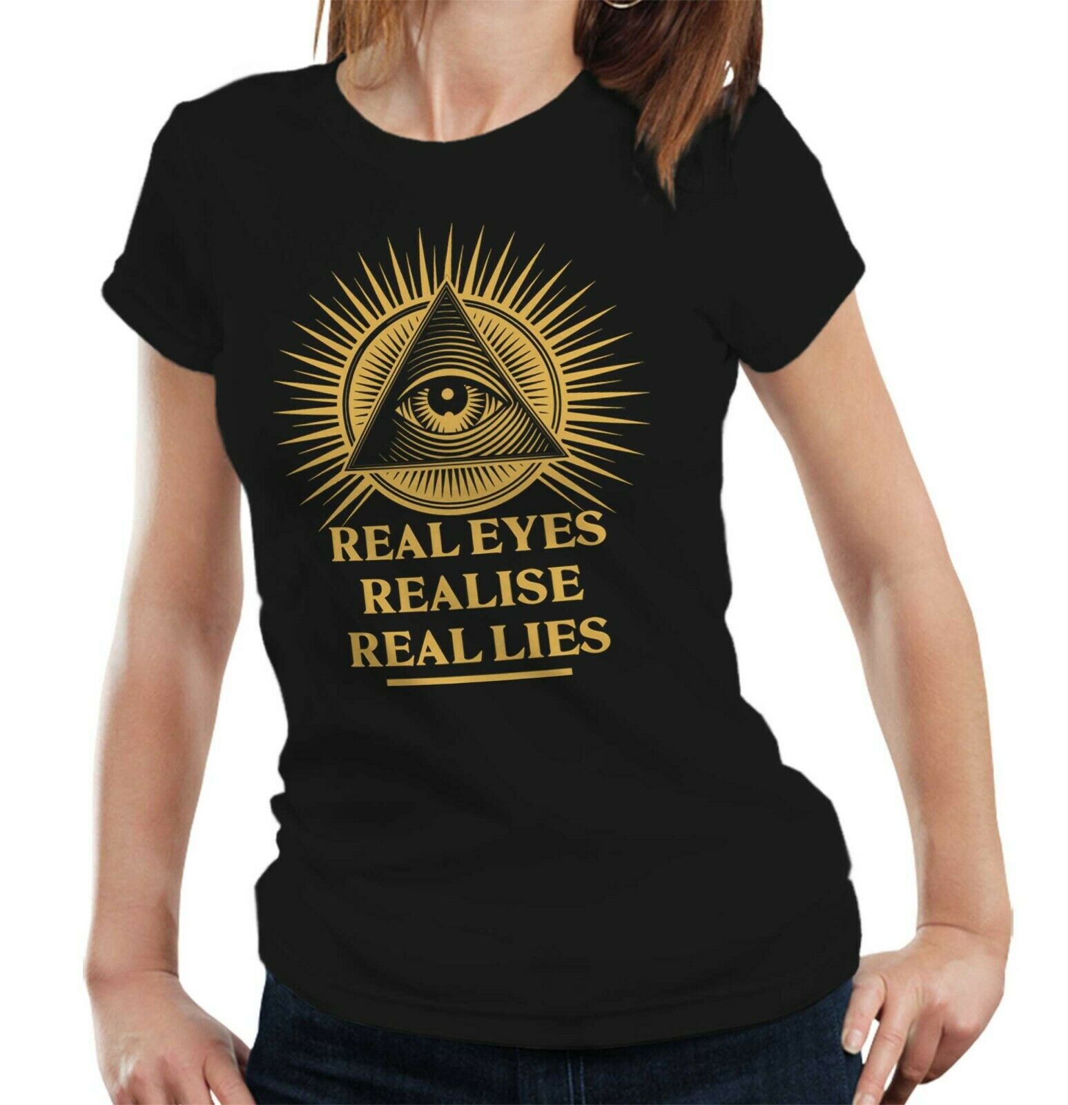 Real Eyes Realise Real Lies Tshirt Fitted Ladies