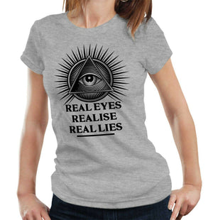 Real Eyes Realise Real Lies Tshirt Fitted Ladies