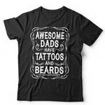 Awesome Dads Have Tattoos & Beards Tshirt Unisex