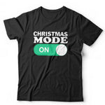 Christmas Mode On Tshirt Unisex & Kids