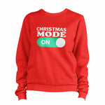 Christmas Mode On Sweatshirt