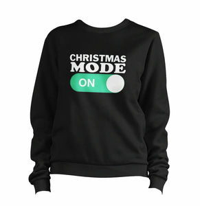 Christmas Mode On Sweatshirt