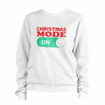 Christmas Mode On Sweatshirt